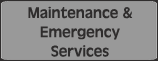 Maintenance & Emergency Services